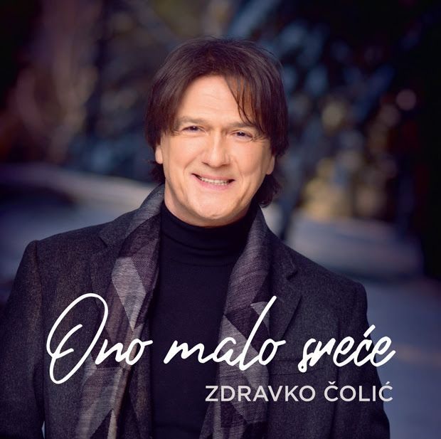 zdravko-čolić-ono-malo-sreće-modnialmanah-lifestyle