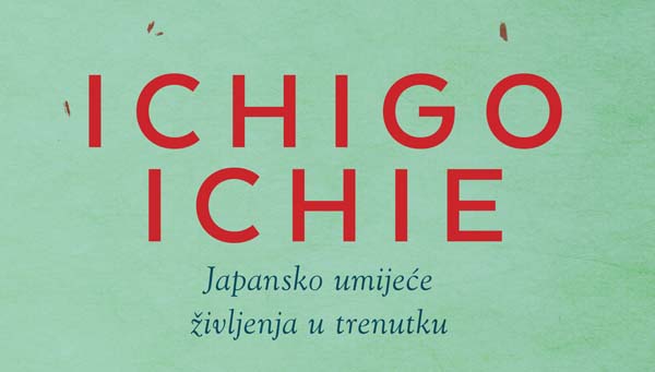lifestyle-mozaik-knjiga-ichigo-ichie-japansko-umiježe-življenja-modnialmanah