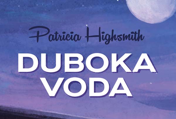 lifestyle-mozaik-knjiga-patricia-highsmith-duboka-voda-modnialmanah