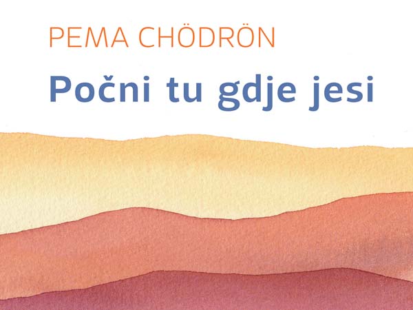 Pema-Chödrön-mozaik-knjiga-poćni-tu-gdje-jesi-modnialmanah-lifestyle