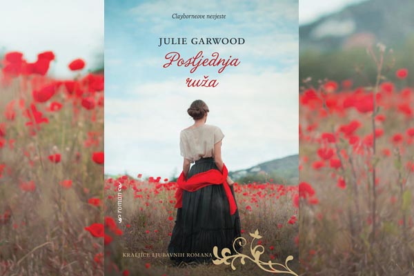 julie-garwood-posljednja-ruža-lifestyle-knjiga-modnialmanah-mozaik-knjiga