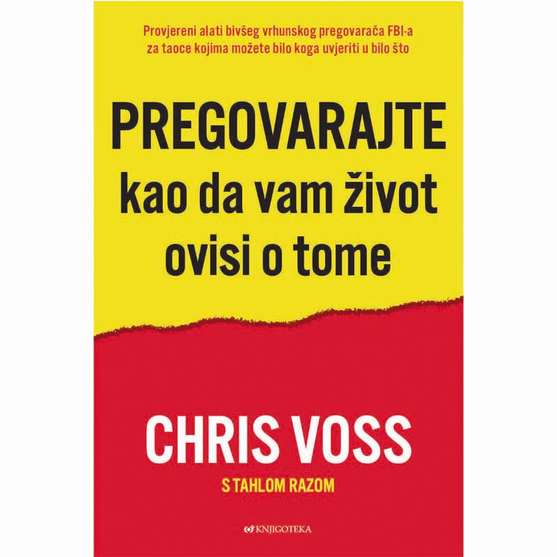 chris-voss-pregovarajte-kao-da-vam-život-ovisi-o-tome-modnialmanha-lifestyle-knjiga-priručnik